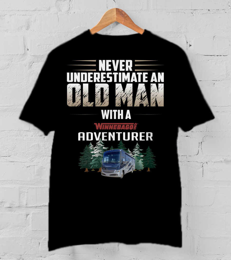 Never Underestimate An Old Man With A Winnebago Adventurer T-Shirt