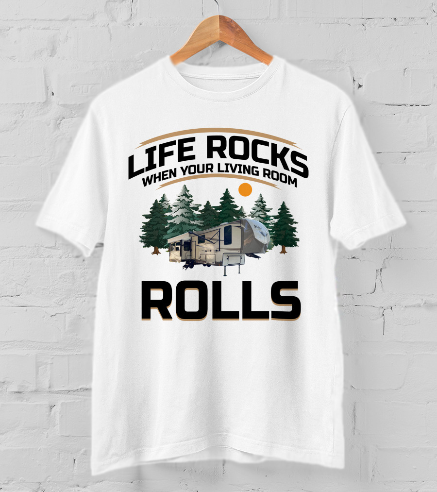 Life Rocks When Your Living Room Rolls Forest River Hemisphere T-Shirt