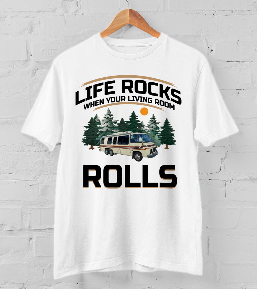 Life Rocks When Your Living Room Rolls Classic GMC Motorhomes T-Shirt