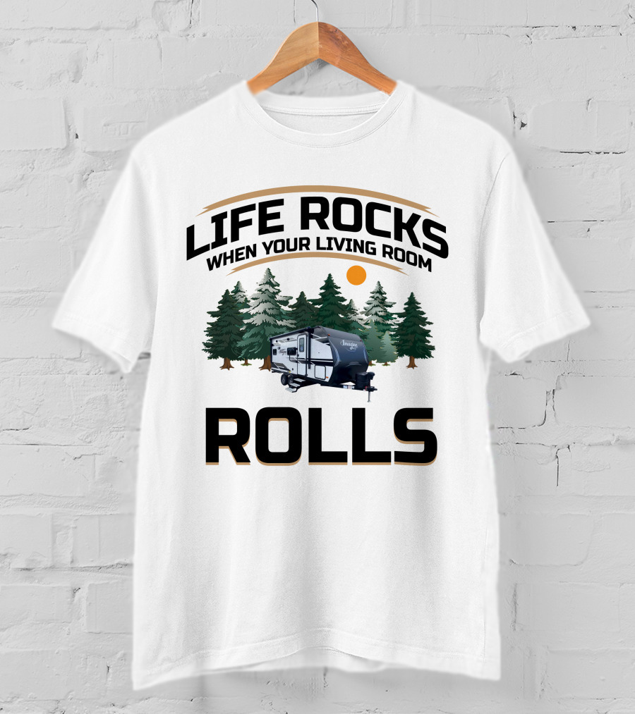 Life Rocks When Your Living Room Rolls Grand Design RV Imagine XLS 17MKE T-Shirt