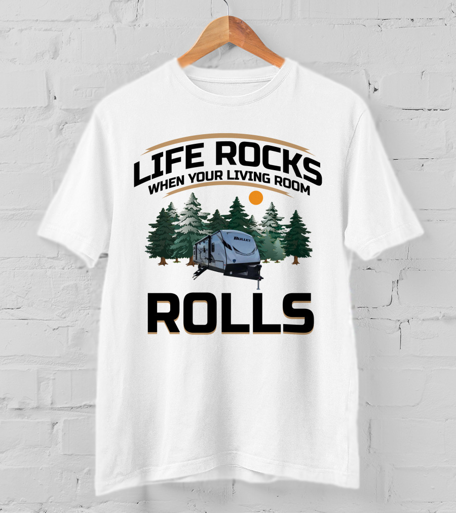 Life Rocks When Your Living Room Rolls Keystone Bullet 287QBS Camper Scene T-Shirt