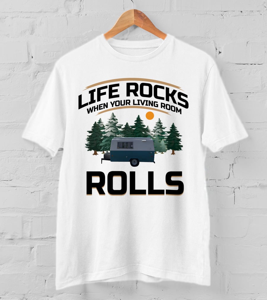 LIFE ROCKS WHEN YOUR LIVING ROOM ROLLS Compact Jr (Hunter) Tiny Fiberglass RV T-Shirt
