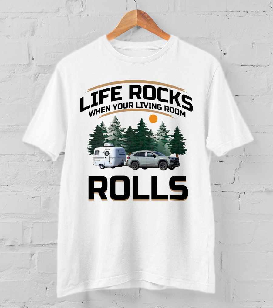 Life Rocks When Your Living Room Rolls Scamp Rv Car Camping Forest T-Shirt