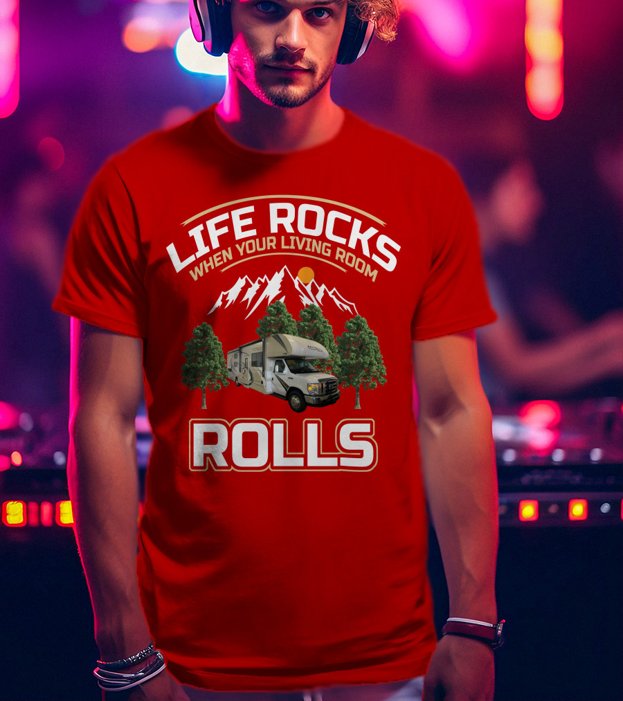 Life Rocks When Your Living Room Rolls Freedom Elite 30FE T-Shirt