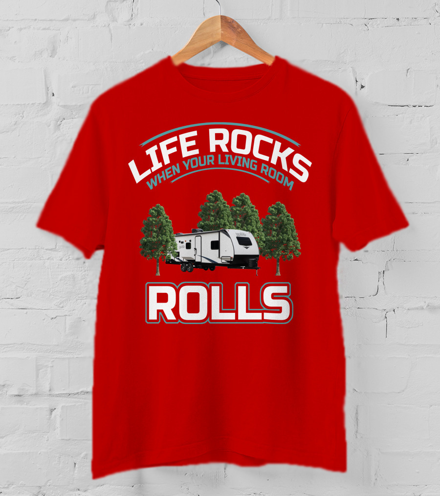 Life Rocks When Your Living Room Rolls Surveyor 202 RBLE T-Shirt