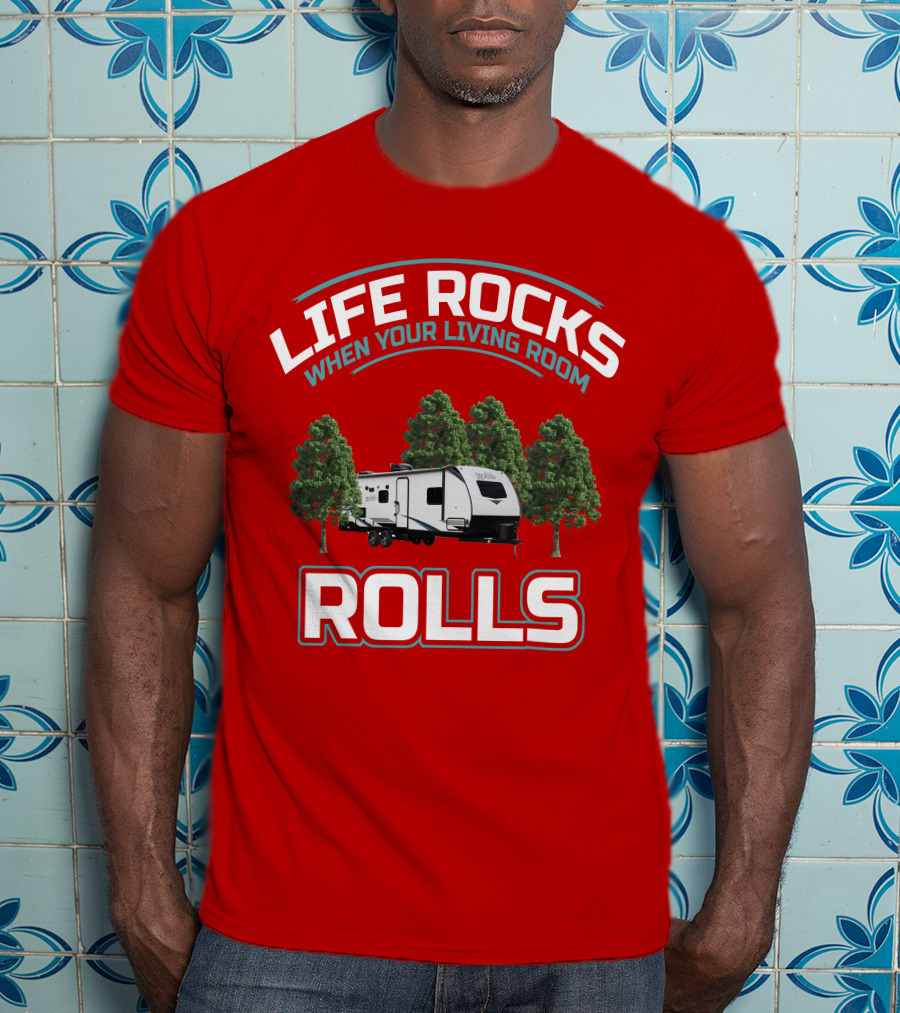 Life Rocks When Your Living Room Rolls Surveyor 202 RBLE T-Shirt