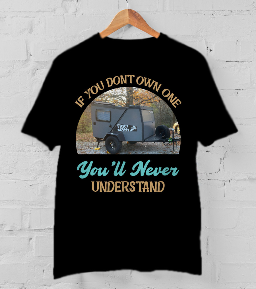 If You Don't Own One Tiger Moth You'll Never Understand T-Shirt