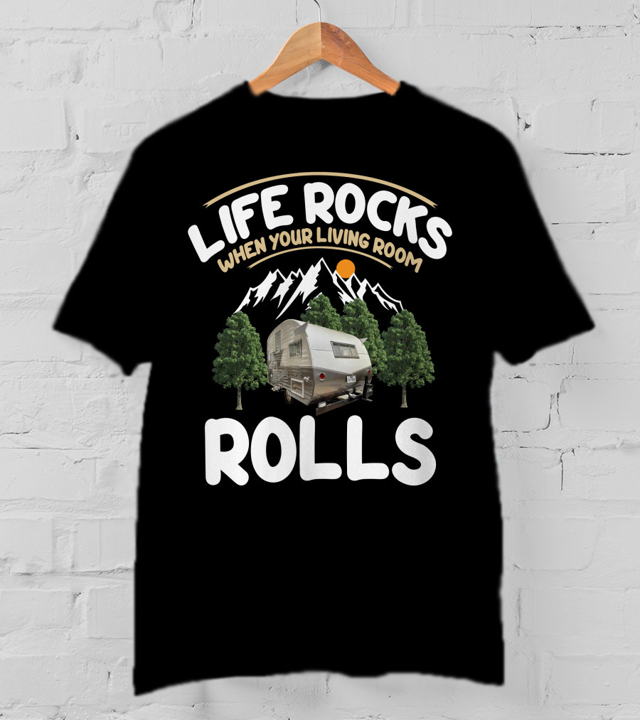 Life Rocks When Your Living Room Rolls Vintage Camper T-Shirt