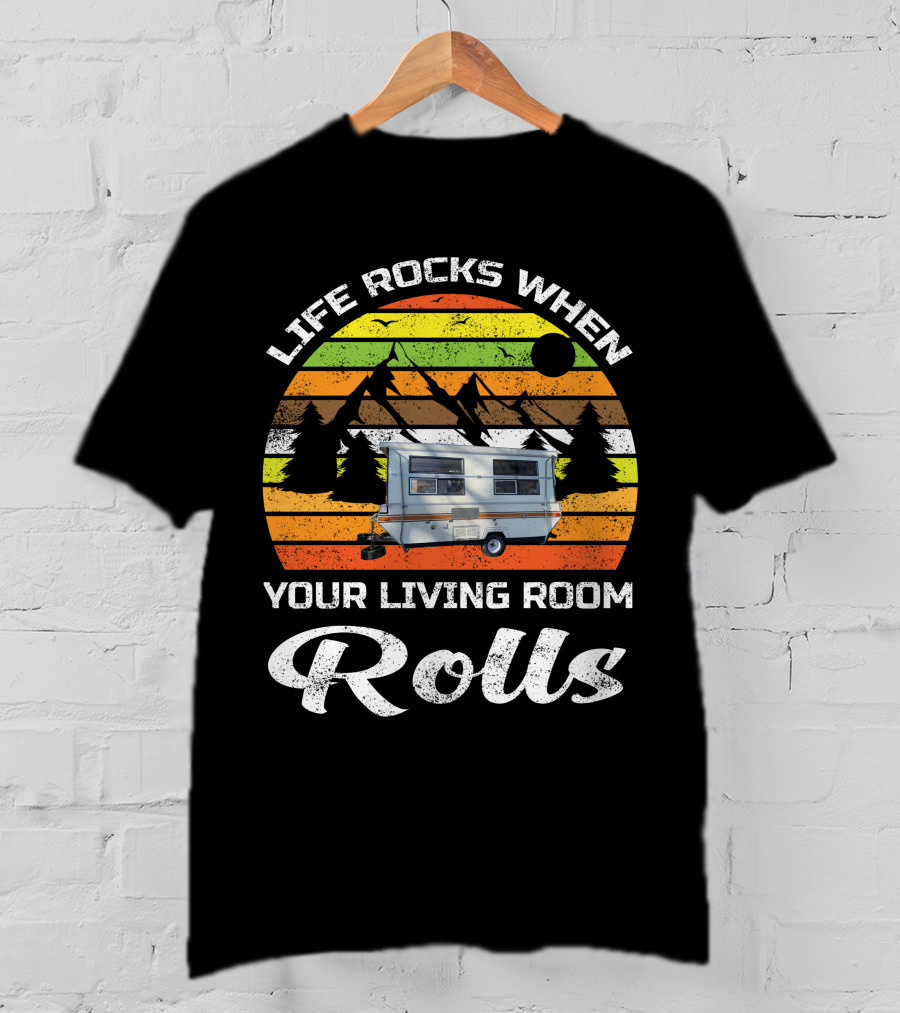 Life Rocks When Your Living Room Rolls Vintage Camping Scenic Caravan T-Shirt