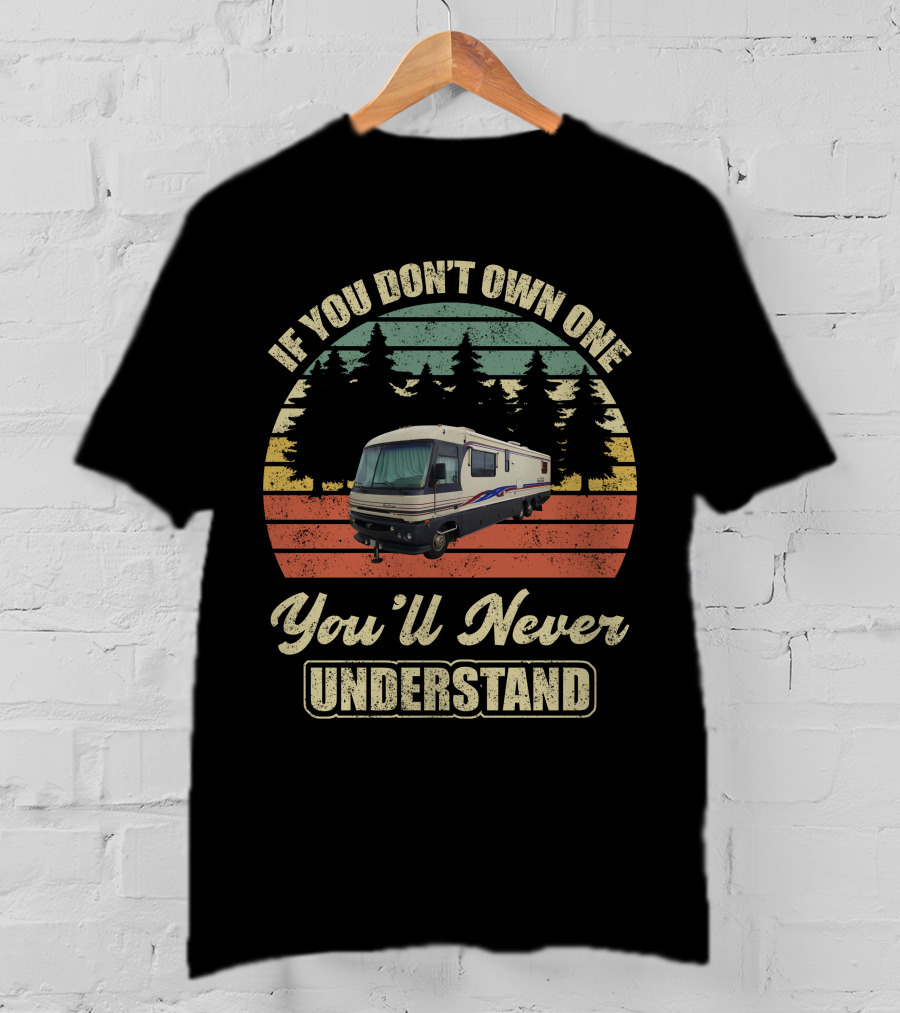 If You Don't Own One You'll Never Understand Fleetwood Pace Arrow 37 T-Shirt