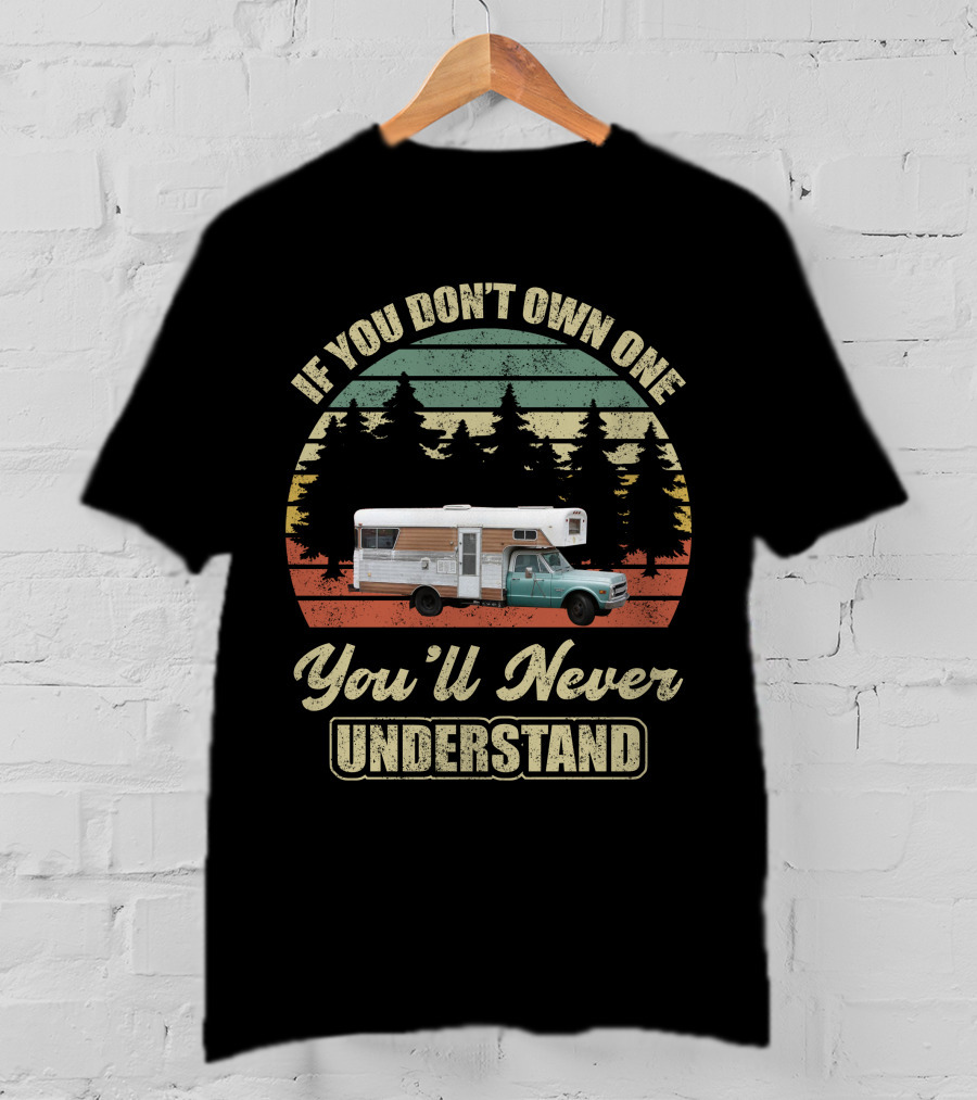 If You Don't Own One You'll Never Understand Vintage Chinook Truck Camper T-Shirt