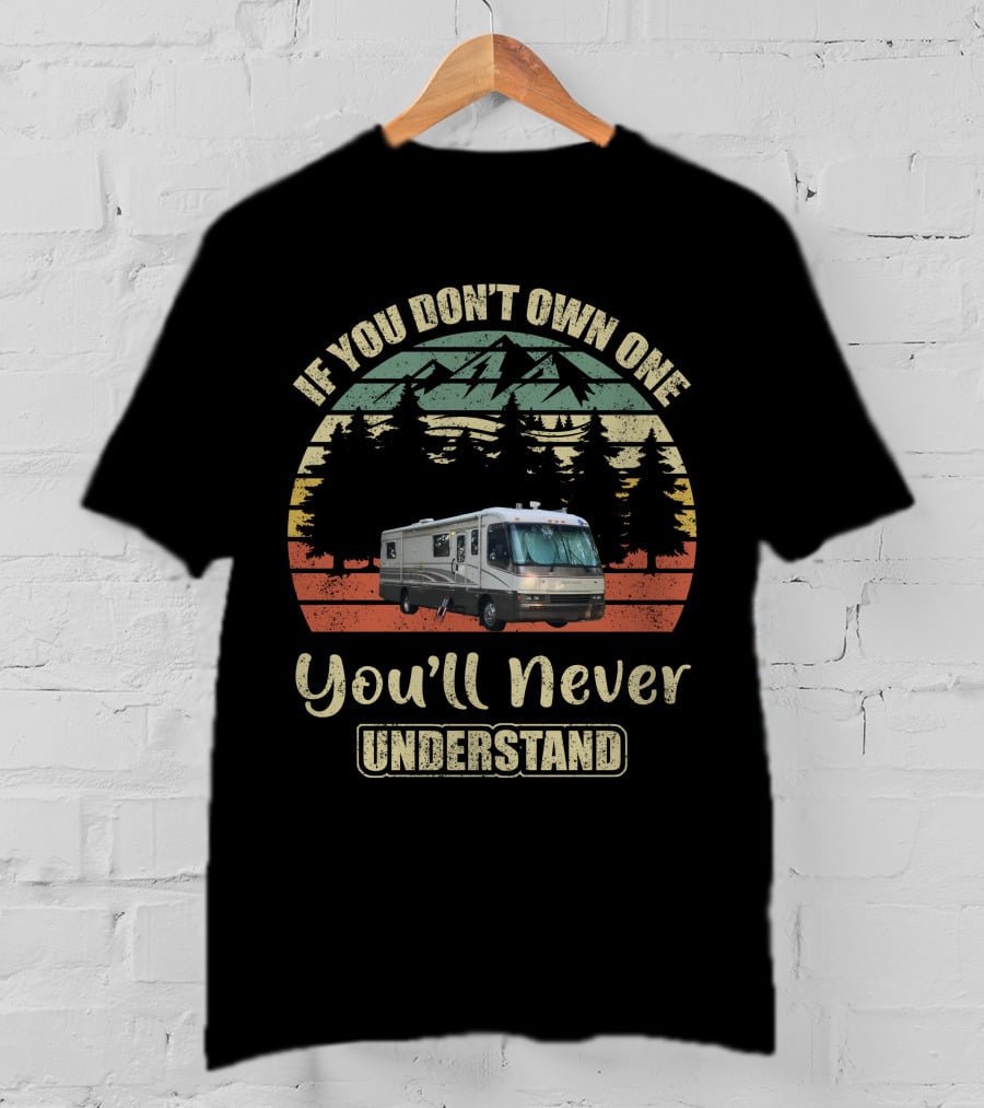 If You Don't Own One You'll Never Understand Holiday Ramblers RV Camper Mountains Forest Vintage Retro T-Shirt