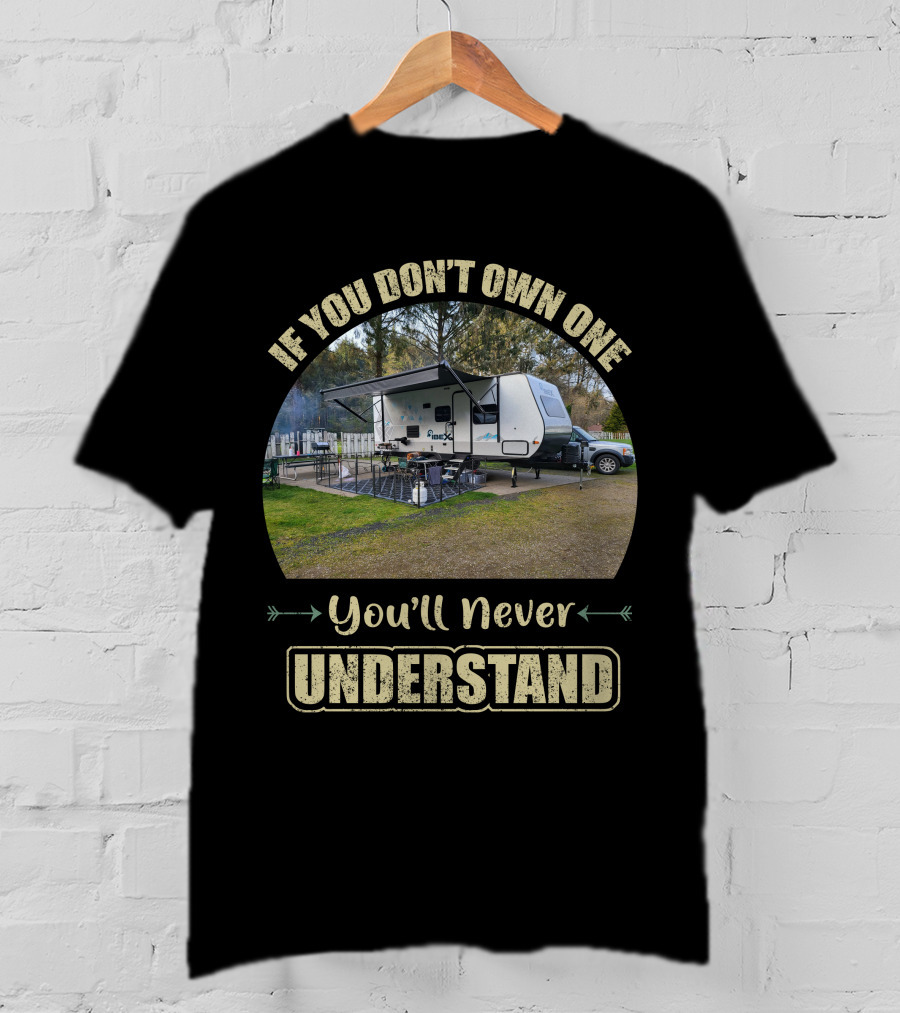 If You Don't Own One You'll Never Understand IBEX Campers T-Shirt