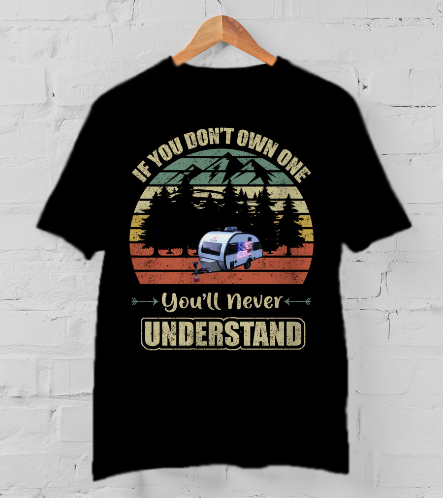 If You Don’t Own One You’ll Never Understand Camper USA Flag T-Shirt
