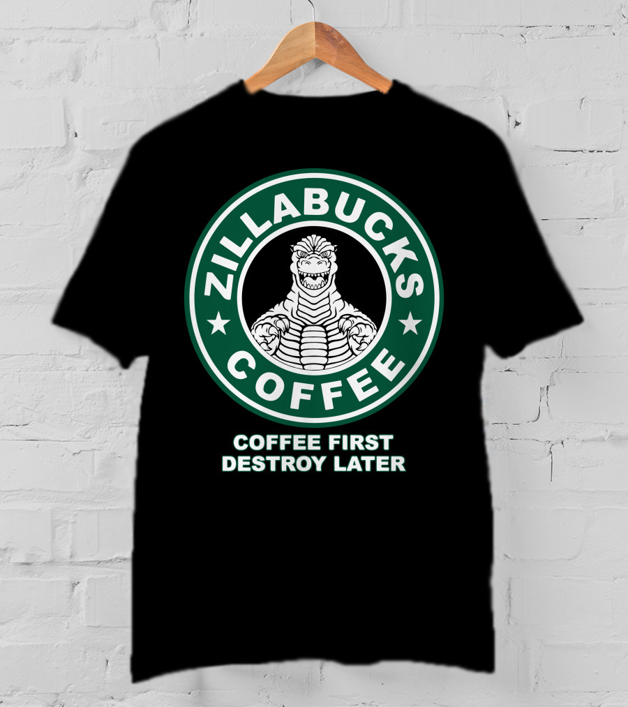 Zillabucks Coffee First Destroy Later T-Shirt