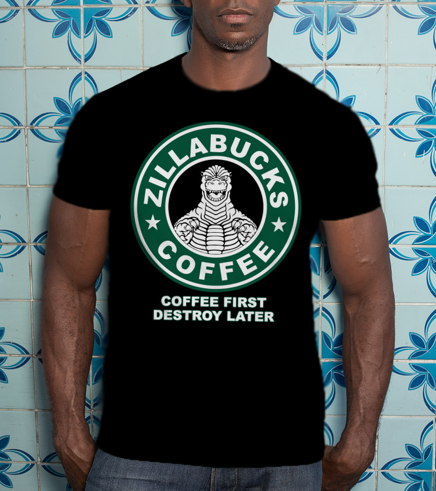 Zillabucks Coffee First Destroy Later T-Shirt