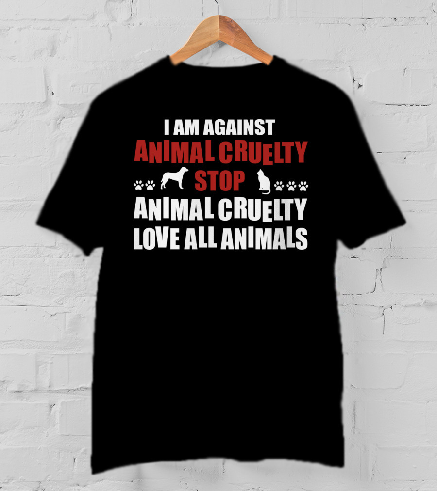 I Am Against Animal Cruelty Stop Animal Cruelty Love All Animals With Paw Prints Dog And Cat T-Shirt