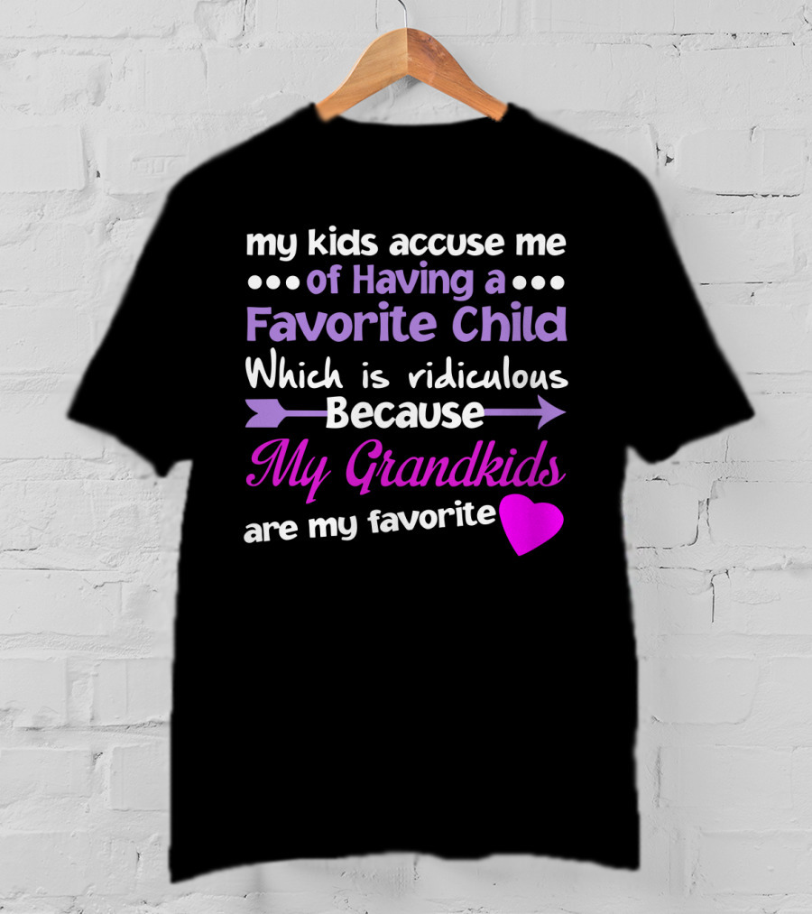 My Kids Accuse Me Of Having A Favorite Child My Grandkids With Heart And Arrows T-Shirt