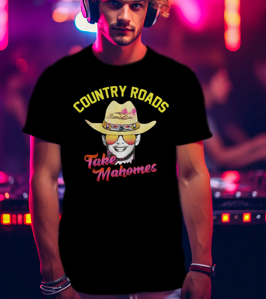 Country Roads Take Mahomes Cowboy Hat Sunglasses T-Shirt