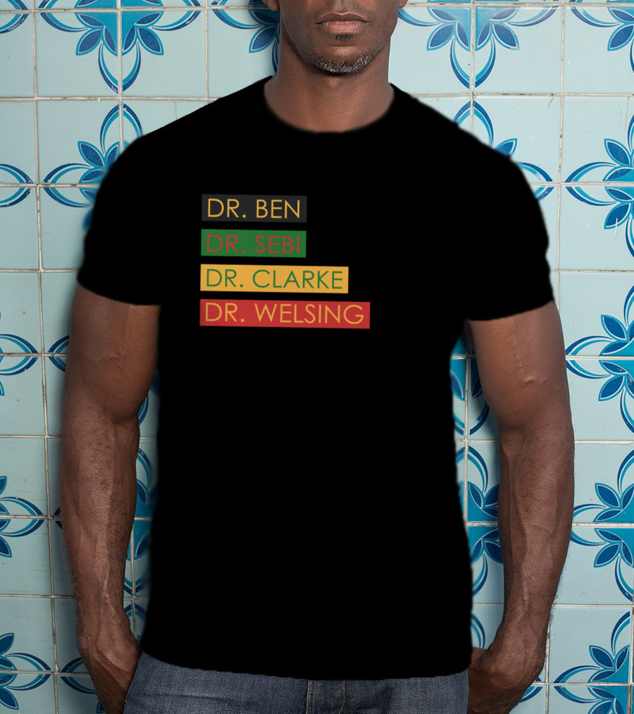 Dr Ben Dr Sebi Dr Clarke Dr Welsing Pan-African Influencers Text T-Shirt