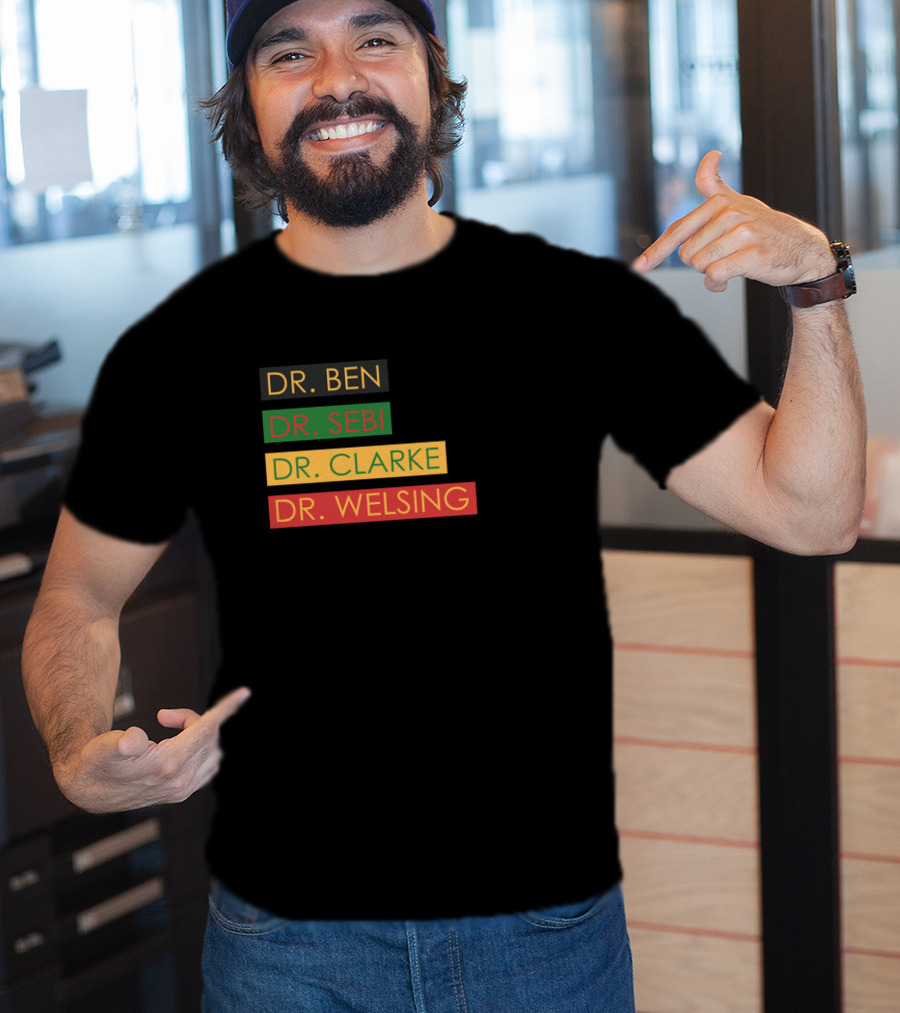 Dr Ben Dr Sebi Dr Clarke Dr Welsing Pan-African Influencers Text T-Shirt