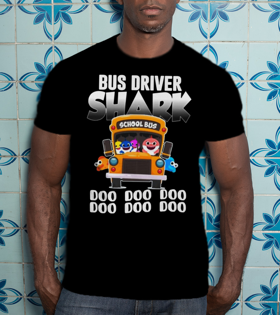 Bus Driver Shark With School Bus And Doo Doo Doo Song Theme Featuring Colorful Cartoon Characters T-Shirt