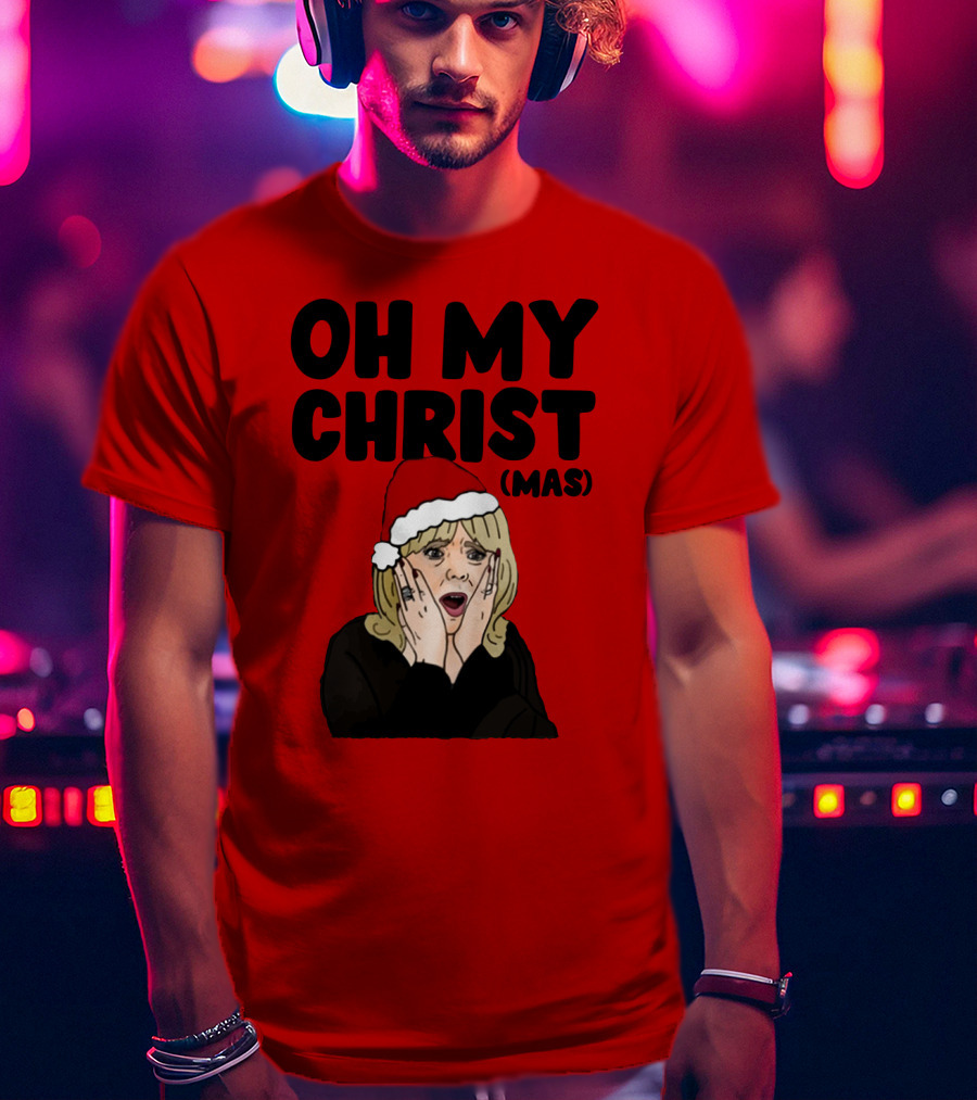 OH MY CHRIST(MAS) T-Shirt
