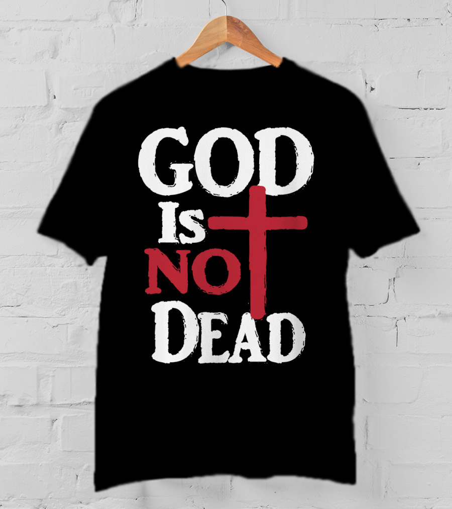 God Is Not Dead Cross Christian Faith T-Shirt