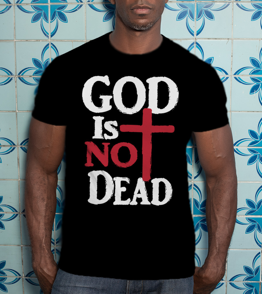 God Is Not Dead Cross Christian Faith T-Shirt