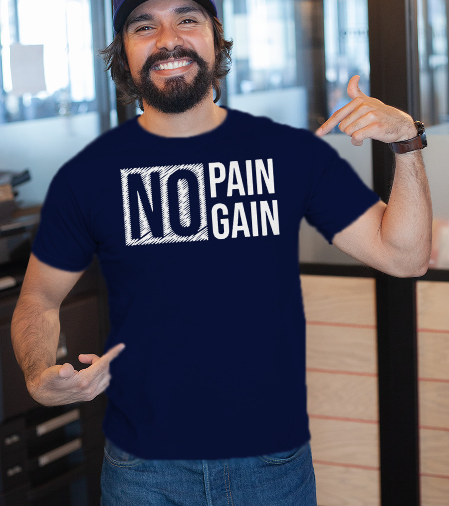 No Pain No Gain T-Shirt
