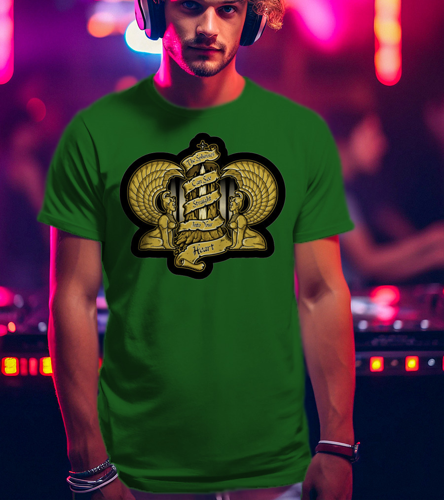 Southern Oracle Sphinxes Can See Straight Into Your Heart T-Shirt