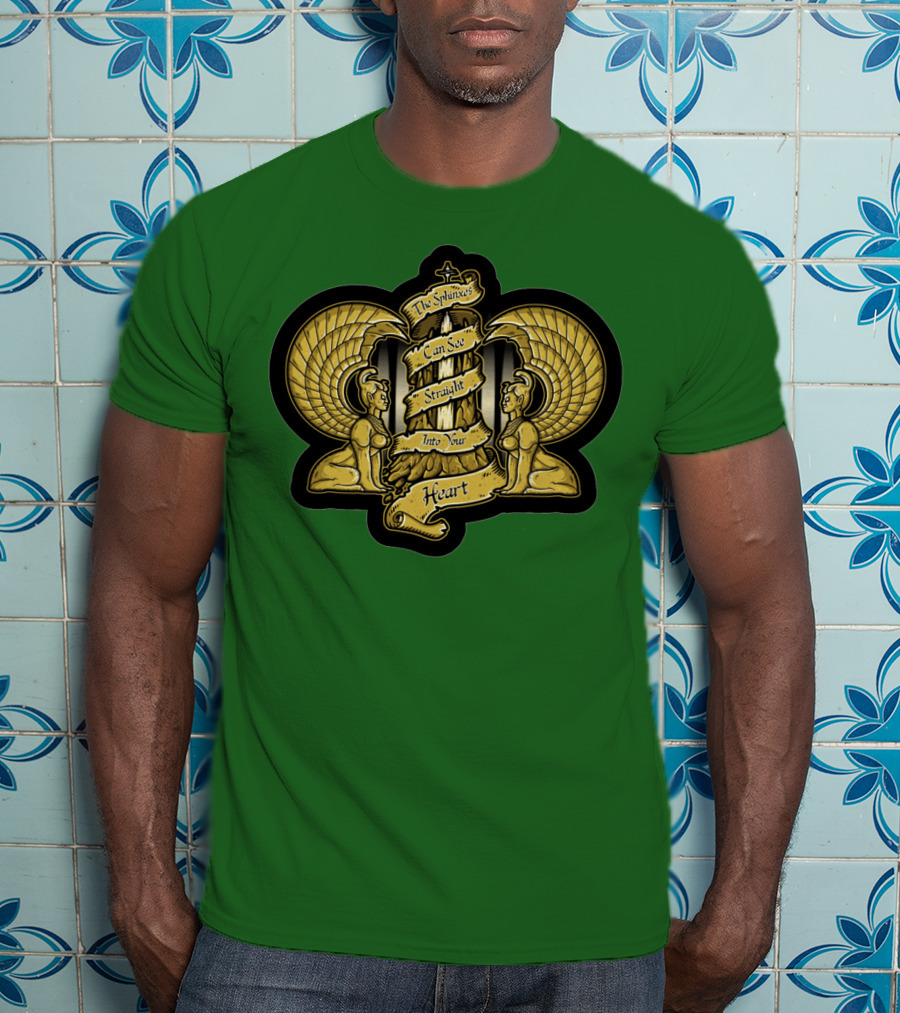 Southern Oracle Sphinxes Can See Straight Into Your Heart T-Shirt