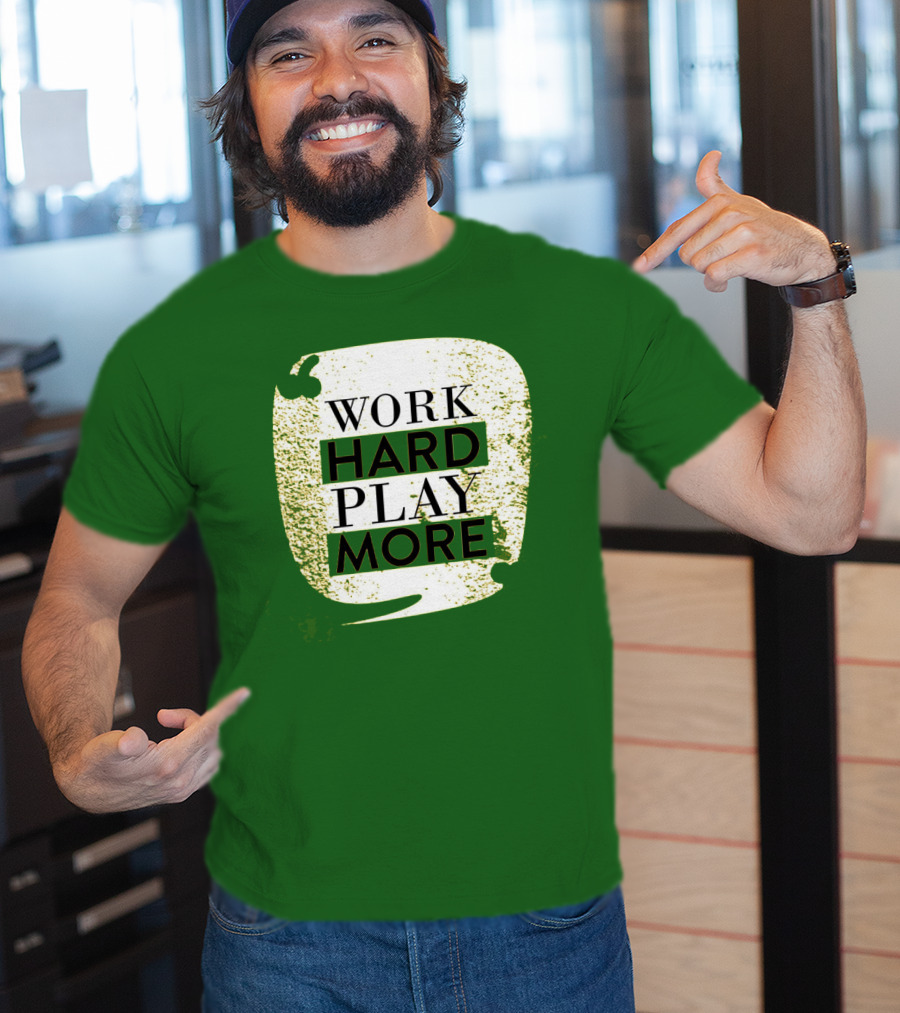 WORK HARD PLAY MORE Green Grunge T-Shirt