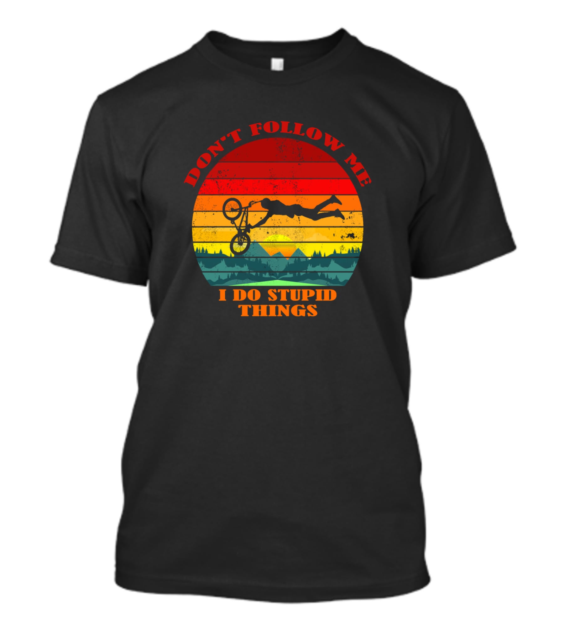 Don't Follow Me I Do Stupid Things Bicycle Sunset Adventure T-Shirt