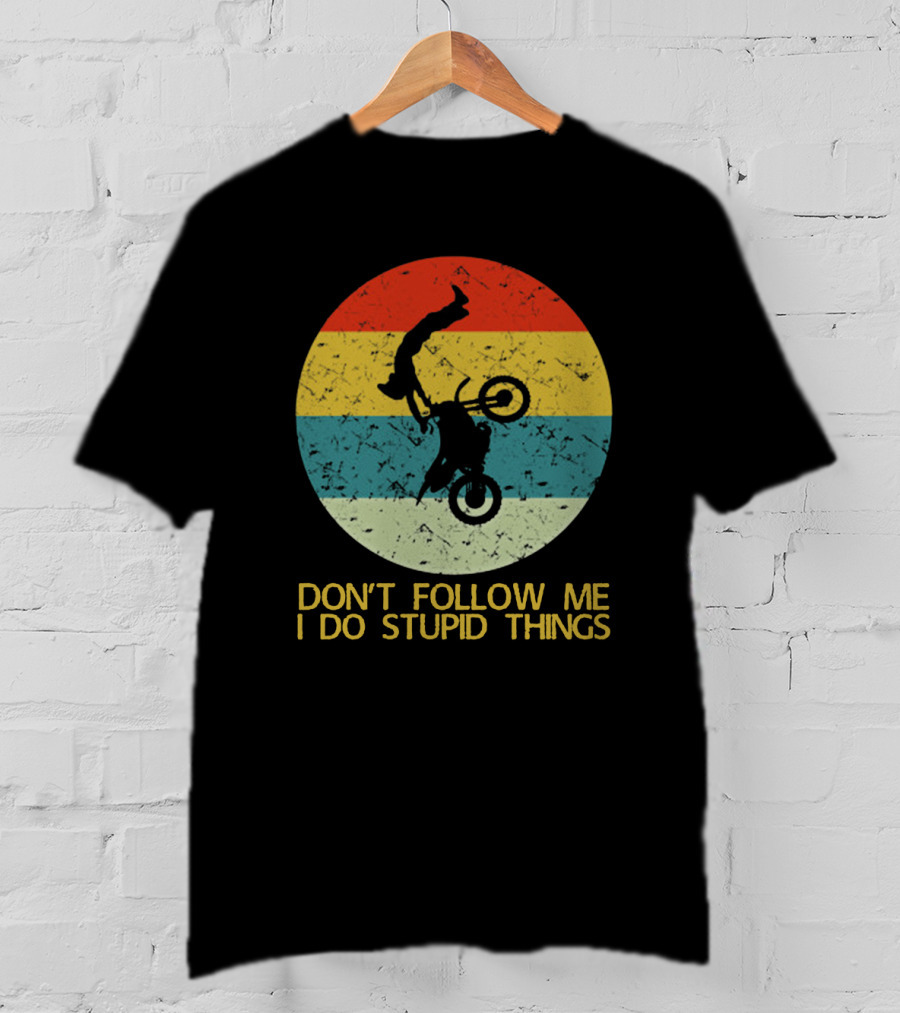 Don't Follow Me I Do Stupid Things Motorcycle Retro T-Shirt
