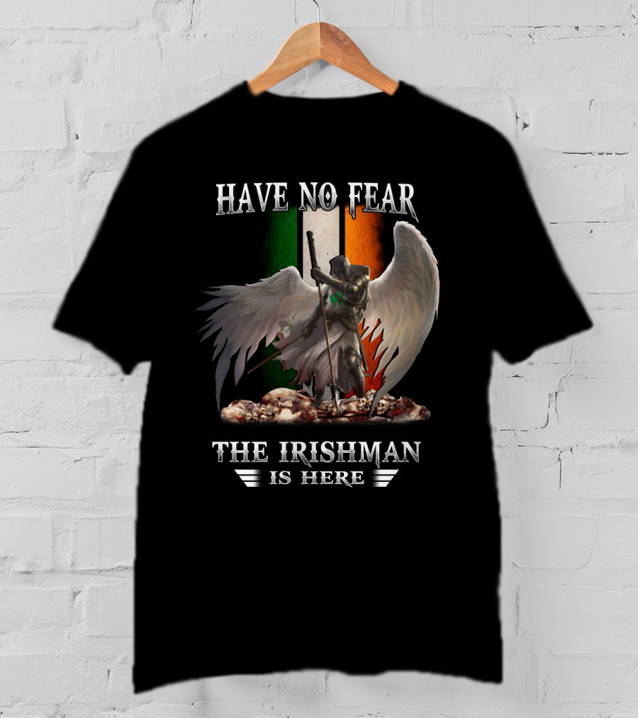 Have No Fear The Irishman Is Here Angelic Warrior With Irish Flag T-Shirt