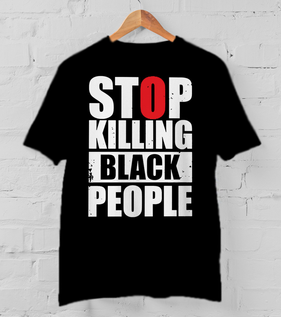 Stop Killing Black People T-Shirt