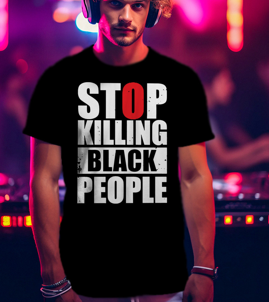 Stop Killing Black People T-Shirt