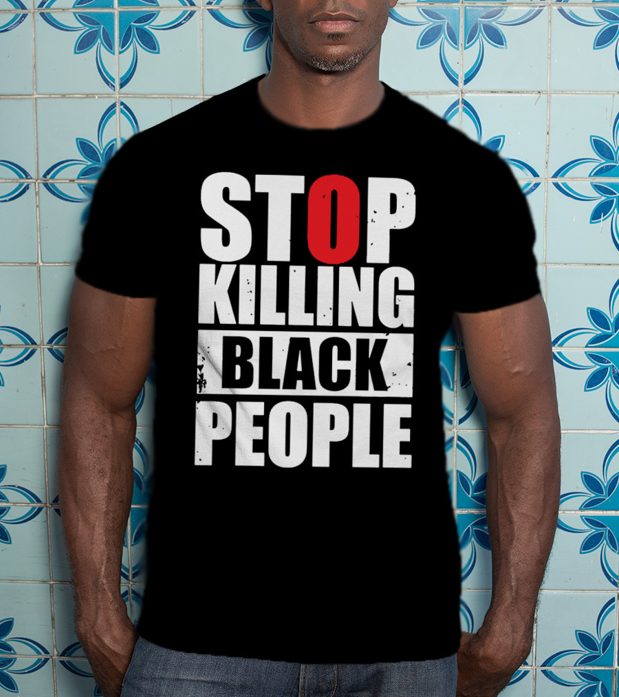 Stop Killing Black People T-Shirt