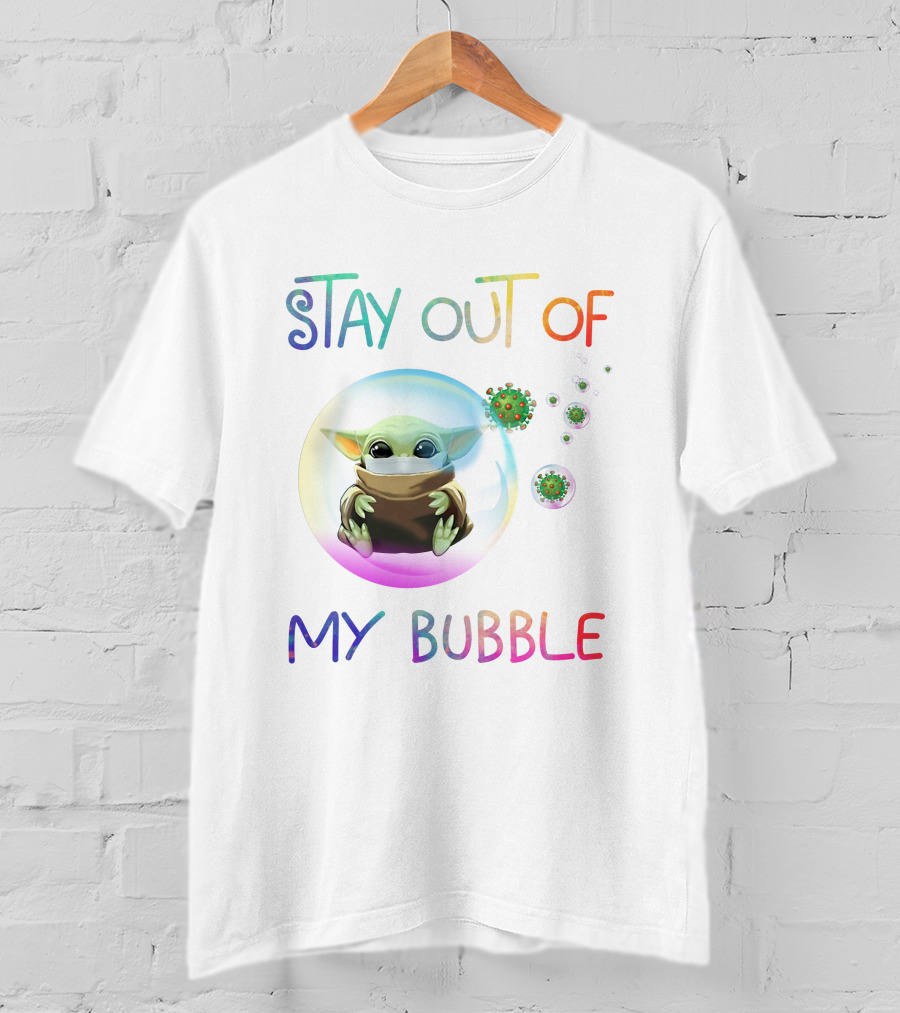 Stay Out Of My Bubble Baby Yoda Inside Transparent Sphere With Virus T-Shirt