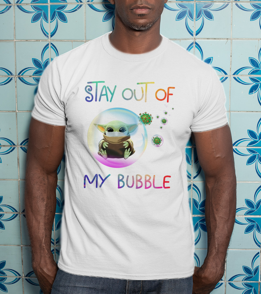 Stay Out Of My Bubble Baby Yoda Inside Transparent Sphere With Virus T-Shirt