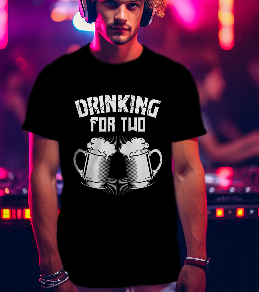 Drinking For Two Funny Dad Beer Mugs Humor T-Shirt