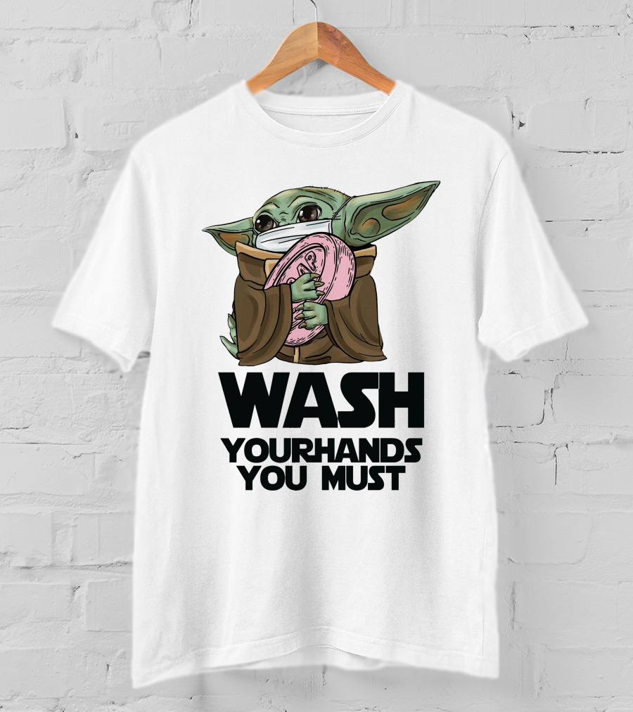 Baby Yoda Wash Your Hands You Must Face Mask Soap T-Shirt