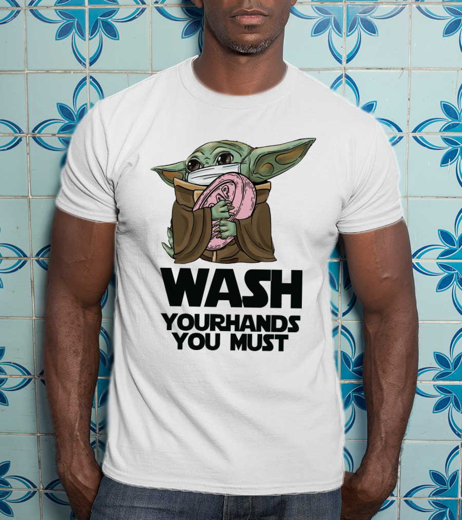 Baby Yoda Wash Your Hands You Must Face Mask Soap T-Shirt