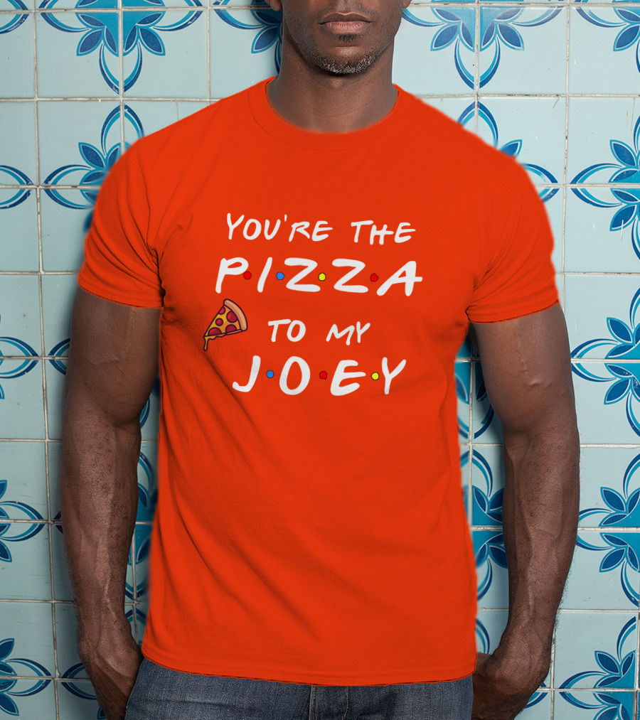 You're The Pizza To My Joey Friends Inspired Text With Slice And Dots T-Shirt