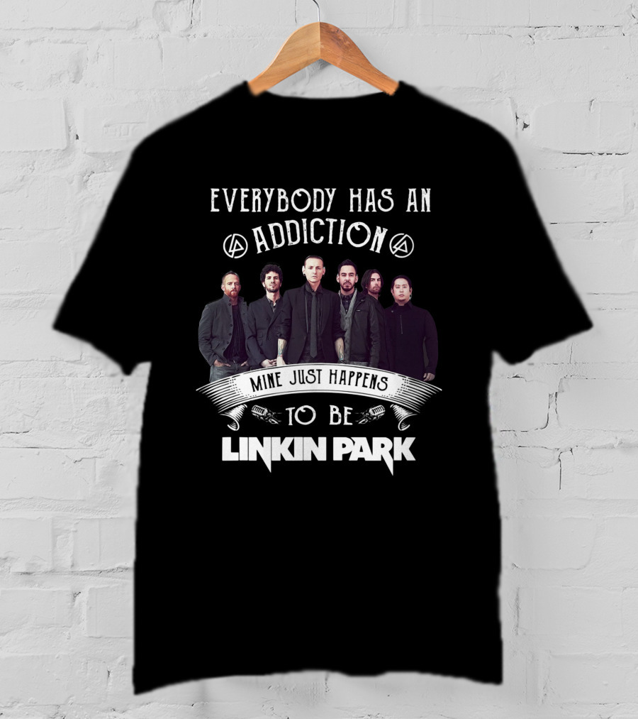 Everybody Has An Addiction Mine Just Happens To Be Linkin Park Photo Band Members T-Shirt