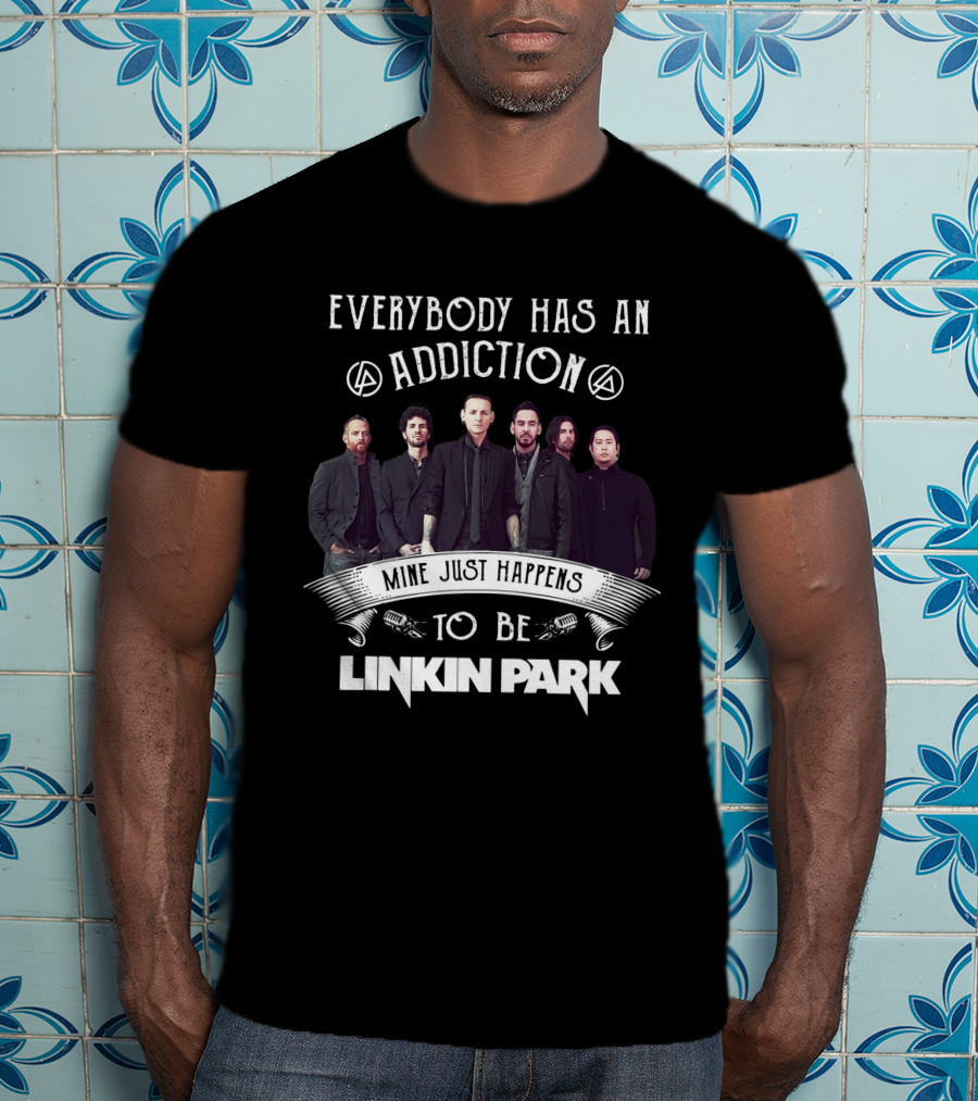 Everybody Has An Addiction Mine Just Happens To Be Linkin Park Photo Band Members T-Shirt