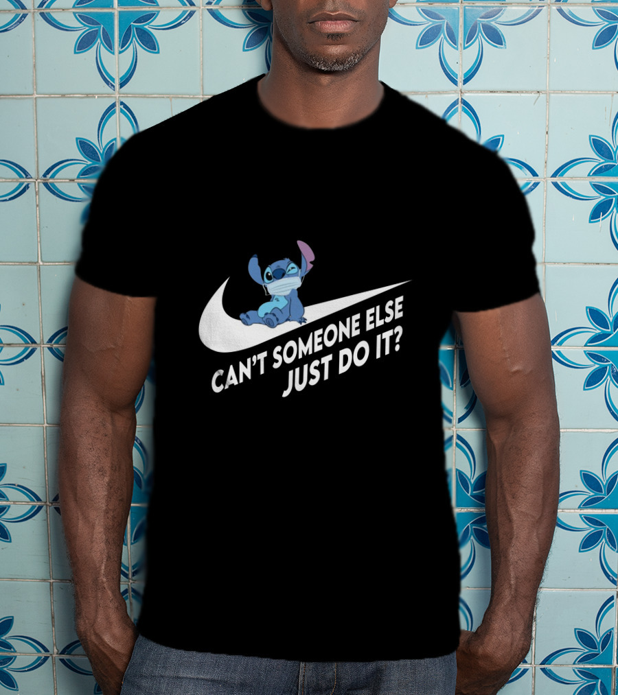 Stitch Can't Someone Else Just Do It T-Shirt