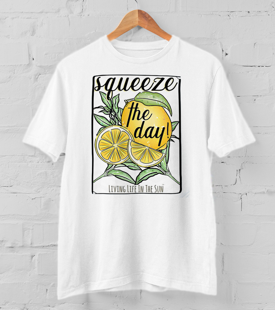 Squeeze The Day Living Life In The Sun Lemon T-Shirt