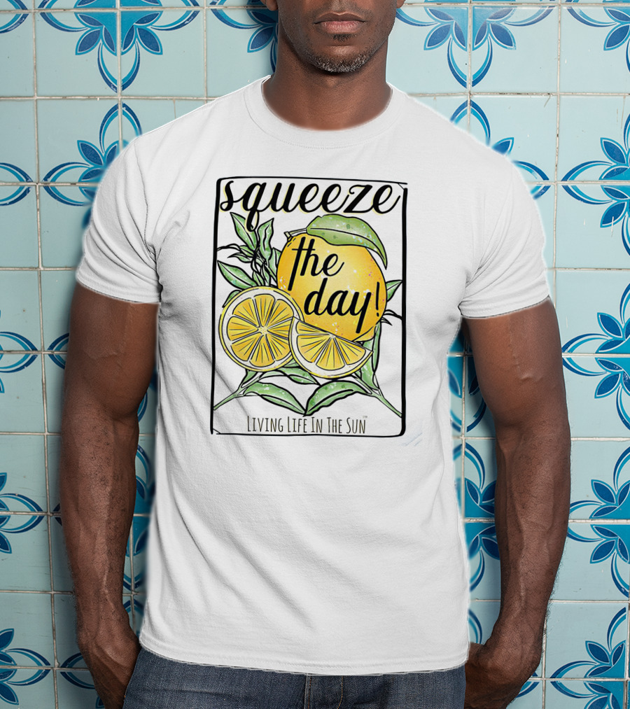 Squeeze The Day Living Life In The Sun Lemon T-Shirt